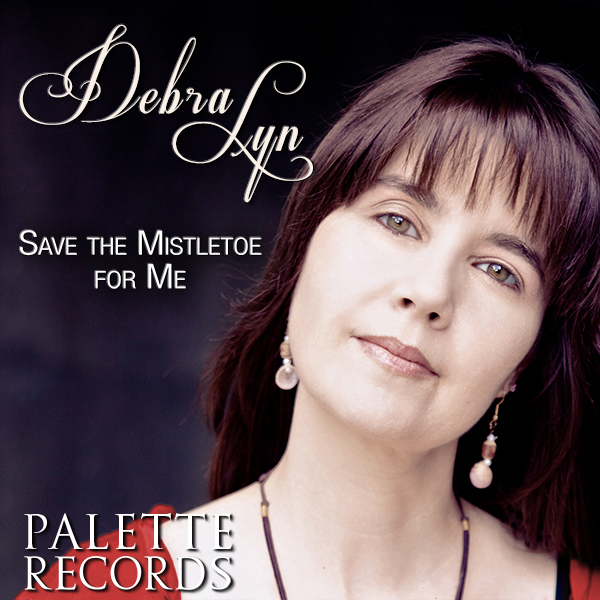Debra Lyn - Save The Mistletoe For Me