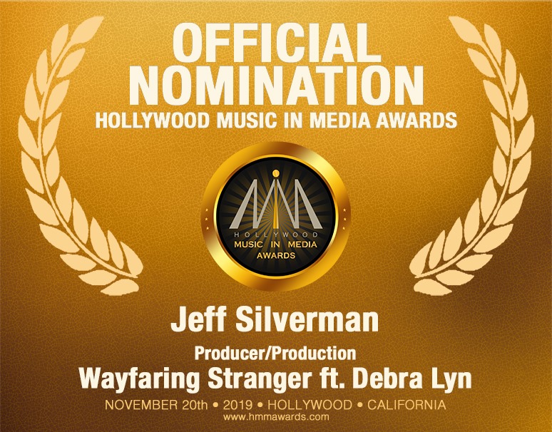 HMMA Nomination for Producer/Production (Jeff Silverman) Wayfaring Stranger - feat. Debra Lyn