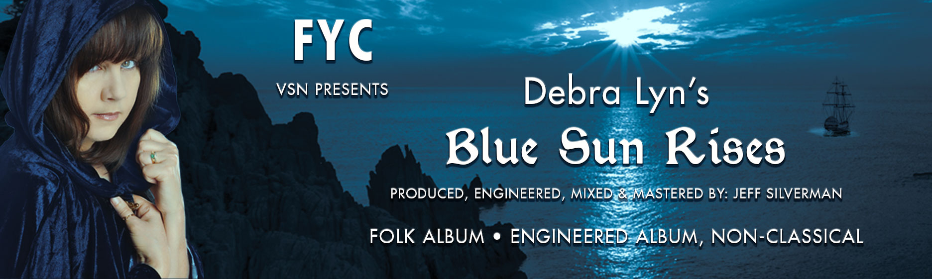 FYC - Debra Lyn's "Blue Sun Rises" FYC - Debra Lyn's "Blue Sun Rises"
