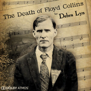 The Death of Floyd Collins-Debra Lyn-Kentucky Cave Story