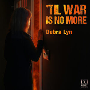 Debra Lyn - 'Til War Is No More